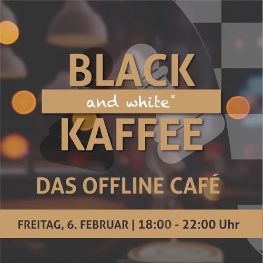 Black (and White) Kaffee - Das Offline Café