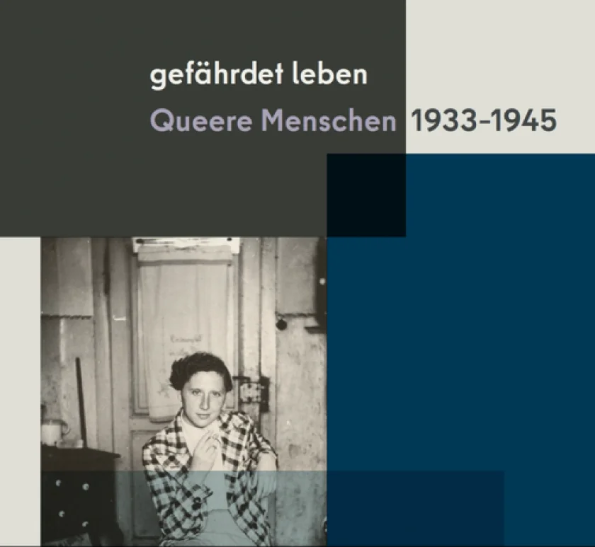 gefährdet leben | Queere Menschen 1933 – 1945