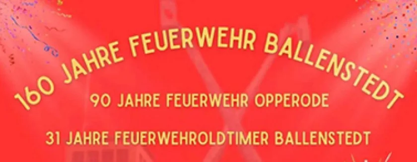 160 Jahre Feuerwehr Ballenstedt - 160 Jahre Feuerwehr Ballenstedt90 Jahre Feuerwehr Opperode31 Jahre Feuerwehroldtimer Ballenstedt