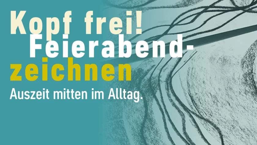 Kopf frei! Feierabendzeichnen - Auszeit mitten im Alltag
