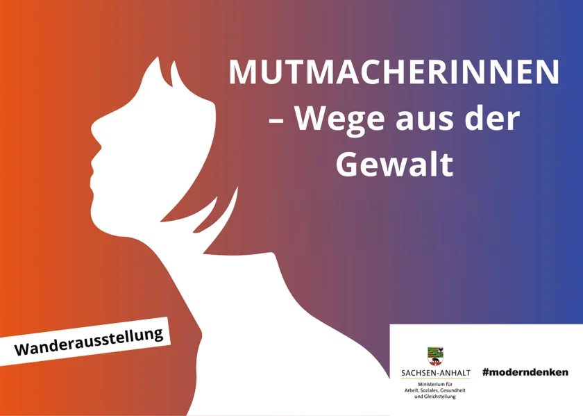„MUTMACHERINNEN – Wege aus der Gewalt“ – Wanderausstellung des Ministeriums für Arbeit, Soziales, Gesundheit und Gleichstellung