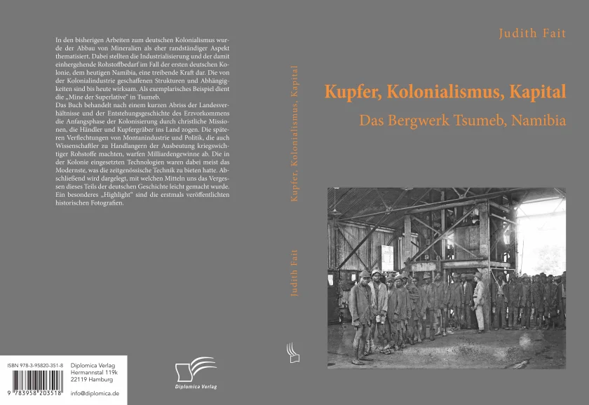 Vortrag: Kupfer, Kolonialismus, Kapital – Das Bergwerk Tsumeb, Namibia - Ein Vortrag von Judith Fait zum Thema kolonialer Bergbau im ehemaligen „Deutsch-Südwest“ – in Tsumeb/ Namibia