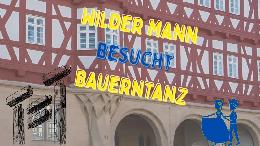 Wilder Mann besucht Bauerntanz - Hölzerne Zeugnisse in Duderstadt