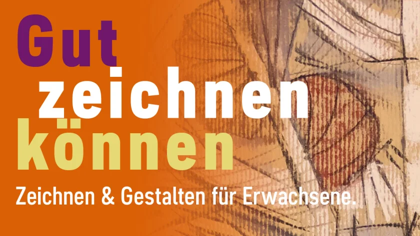 Zeichnen & Gestalten für Erwachsene