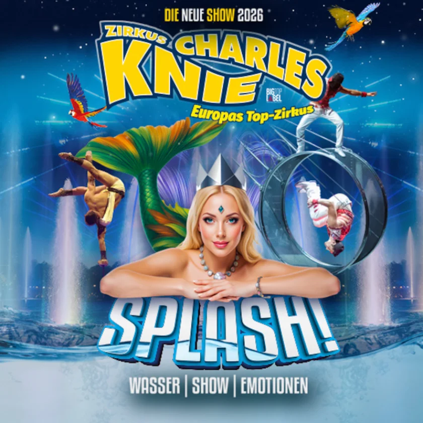 Zirkus Charles Knie Goslar - Tournee 2026 - SPLASH! - Familienveranstaltung zu Sonderpreisen